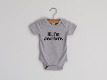 Load image into Gallery viewer, Hi, I&#39;m New Here Modern Baby Bodysuit