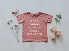 Load image into Gallery viewer, Good Things Come In Small Packages Baby Tee