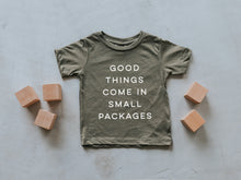 Load image into Gallery viewer, Good Things Come In Small Packages Baby Tee