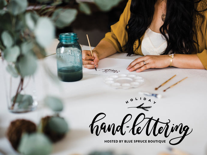 Holiday Hand Lettering Workshop x Blue Spruce Boutique
