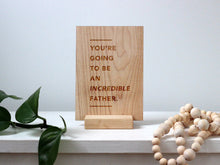 Load image into Gallery viewer, Wooden Father&#39;s Day Card • An Incredible Father