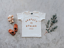 Load image into Gallery viewer, Perfect is Boring Organic Baby &amp; Kids Tee • Final Sale
