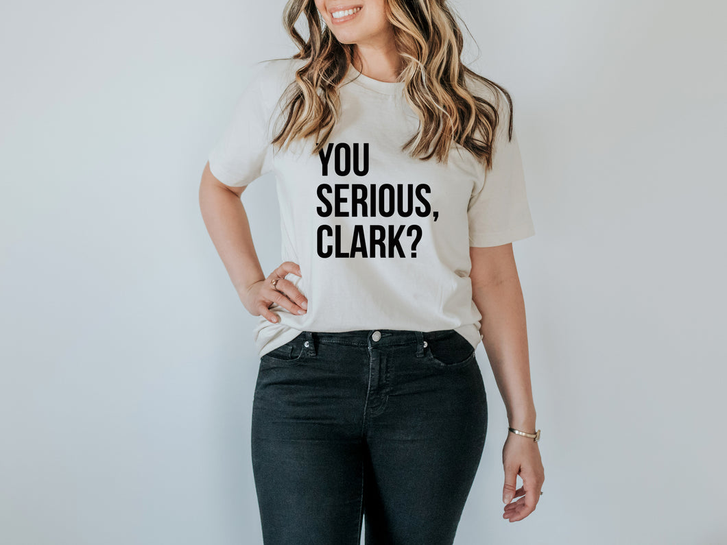 You Serious Clark? Organic Adult Tee