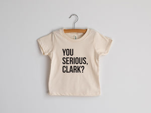 You Serious Clark? Organic Baby & Kids Tee