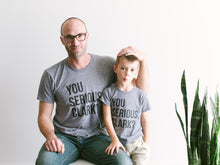 Load image into Gallery viewer, You Serious Clark? Baby &amp; Kids Tee