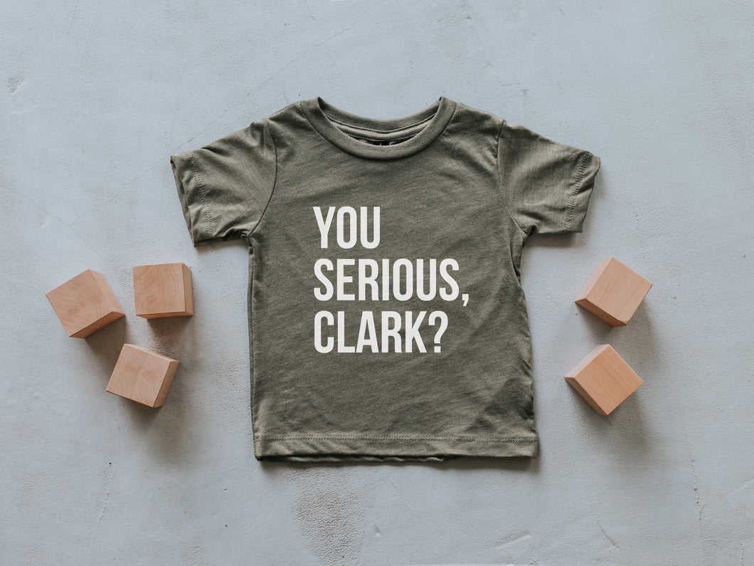 You Serious Clark? Kids Tee • Final Sale