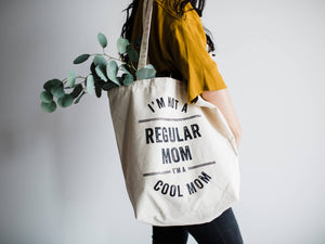 I'm Not A Regular Mom, I'm A Cool Mom Canvas Tote Bag
